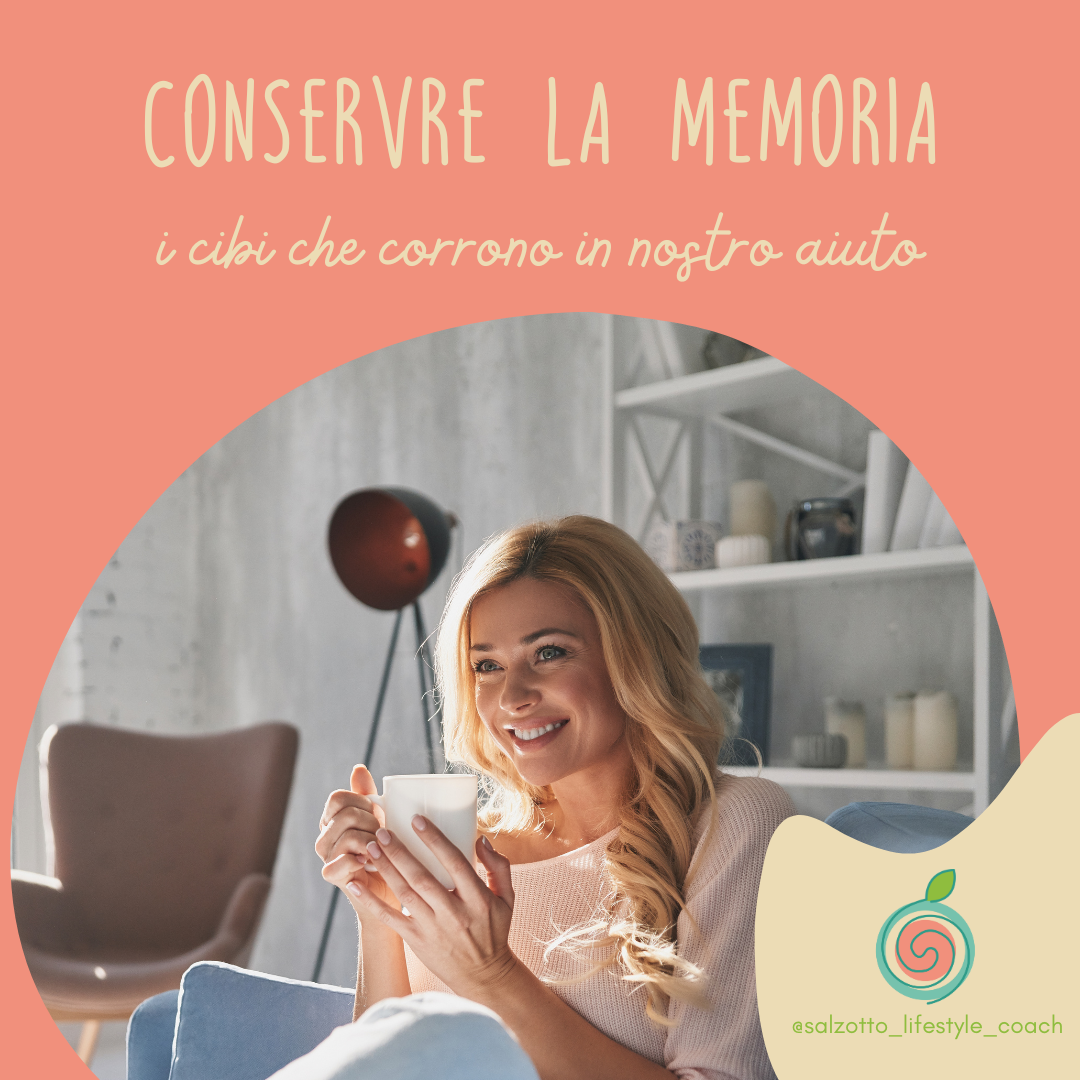 Conservare la memoria: i cibi che corrono in nostro aiuto.